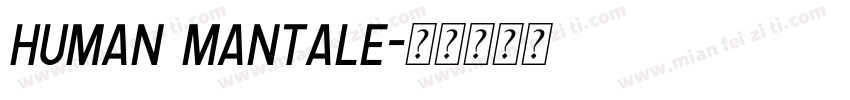 Human Mantale字体转换